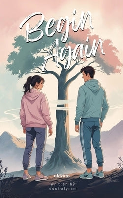 Begin Again by Essiralyram