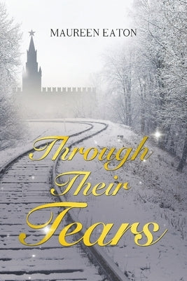 Through Their Tears by Eaton, Maureen