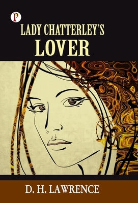 Lady Chatterly's Lover by Lawrence, D. H.