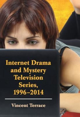 Internet Drama and Mystery Television Series, 1996-2014 by Terrace, Vincent