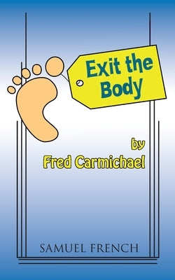 Exit the Body by Carmichael, Fred
