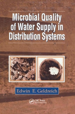 Microbial Quality of Water Supply in Distribution Systems by Geldreich, Edwin E.