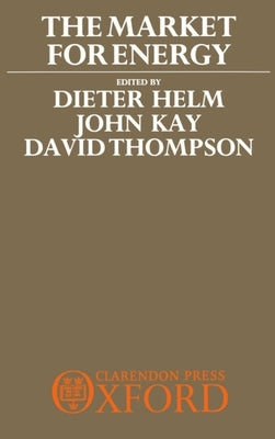 The Market for Energy by Helm, Dieter