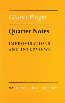 Quarter Notes: Improvisations and Interviews by Wright, Charles
