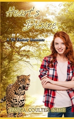 Heart's Desire: A YA Fantasy Romance by Coulter Smith, Jessica