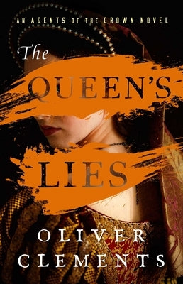 The Queen's Lies by Clements, Oliver