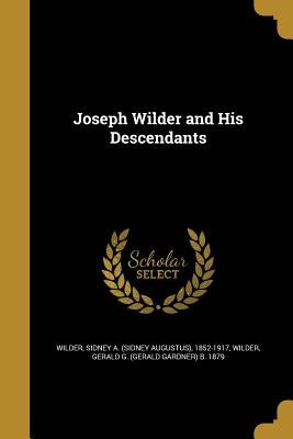 Joseph Wilder and His Descendants by Wilder, Sidney a. (Sidney Augustus) 185