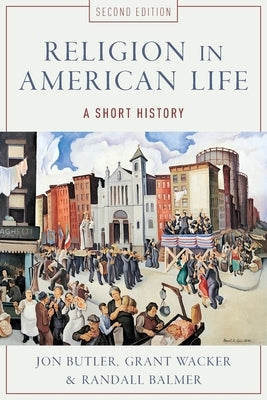 Religion in American Life: A Short History by Butler, Jon