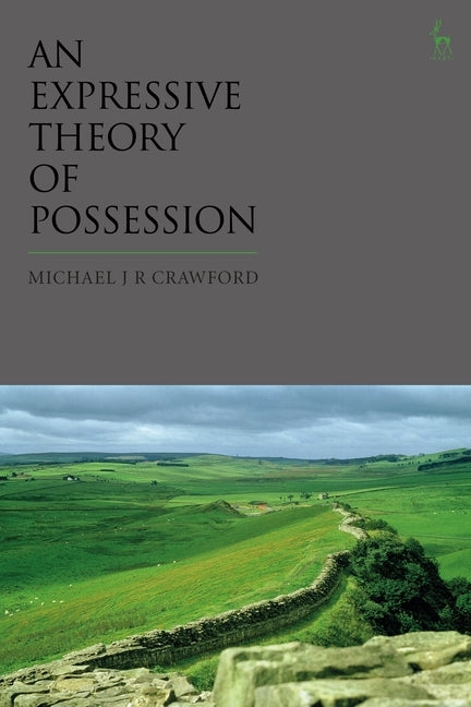 An Expressive Theory of Possession by Crawford, Michael Jr.