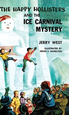 The Happy Hollisters and the Ice Carnival Mystery by West, Jerry
