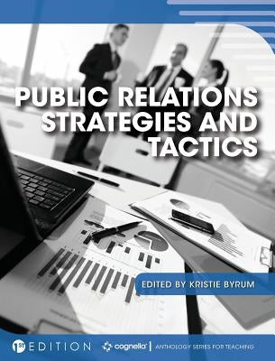 Public Relations Strategies and Tactics by Byrum, Kristie