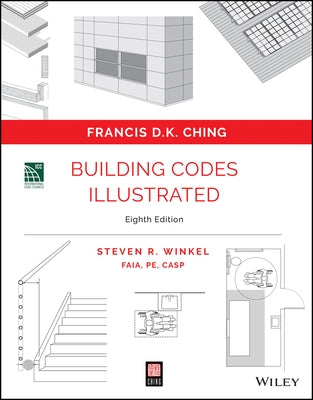 Building Codes Illustrated: A Guide to Understanding the 2024 International Building Code by Ching, Francis D. K.