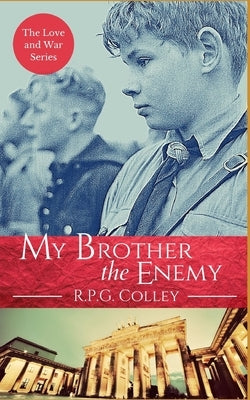 My Brother the Enemy by Colley, Rupert