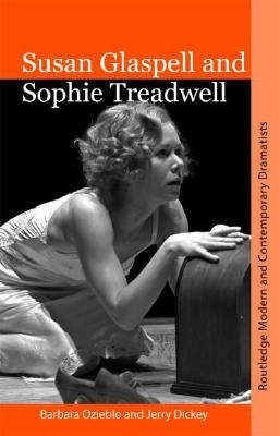Susan Glaspell and Sophie Treadwell by Ozieblo, Barbara