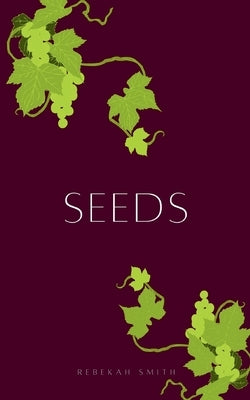 Seeds by Smith, Rebekah