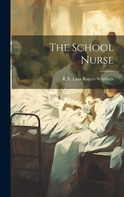 The School Nurse by Lina Rogers Struthers