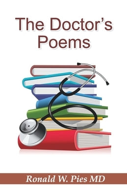 The Doctor's Poems by W. Pies, Ronald