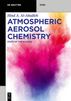 Atmospheric Aerosol Chemistry: State of the Science by Al-Abadleh, Hind A.