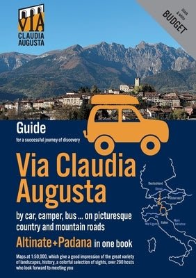 Via Claudia Augusta by car, camper, bus, ... "Altinate" +"Padana" BUDGET: guide for a successful discovery trip (black and white) by Tschaikner, Christoph