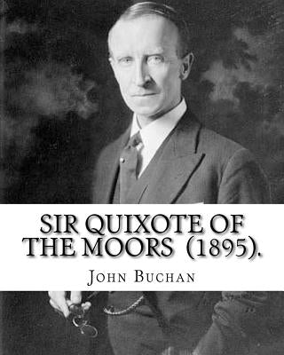 Sir Quixote of the Moors (1895). By: John Buchan: Novel, Frontispiece By: W. C. Greenough (1856-1898) by Greenough, W. C.