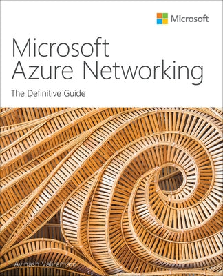 Microsoft Azure Networking: The Definitive Guide by Valiramani, Avinash