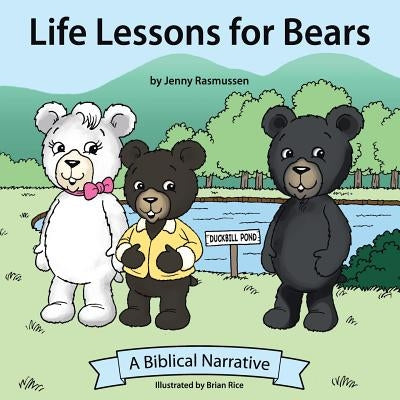 Life Lessons for Bears by Rasmussen, Jenny