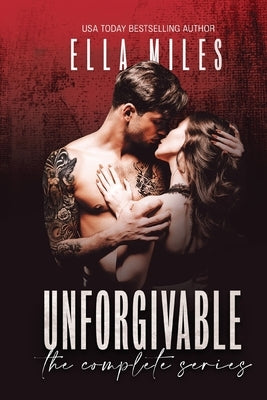 Unforgivable: The Complete Series by Miles, Ella