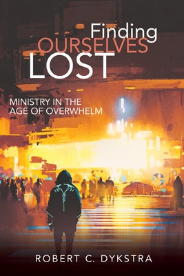 Finding Ourselves Lost by Dykstra, Robert C.