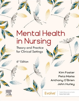 Mental Health in Nursing: Theory and Practice for Clinical Settings by Foster, Kim