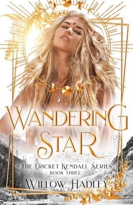 Wandering Star by Hadley, Willow