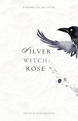 Silver Witch Rose by Deighton, Ellie