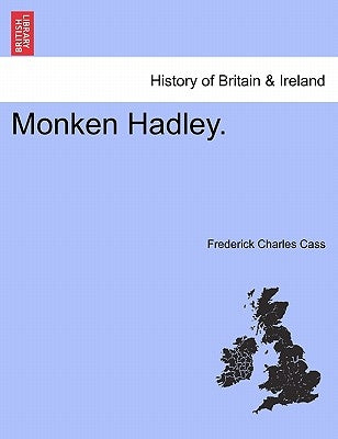Monken Hadley. by Cass, Frederick Charles