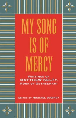 My Song Is Of Mercy by Downey, Michael