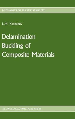 Delamination Buckling of Composite Materials by Kachanov, L.