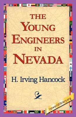 The Young Engineers in Nevada by Hancock, H. Irving