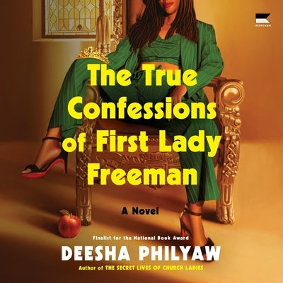The True Confessions of First Lady Freeman by Philyaw, Deesha