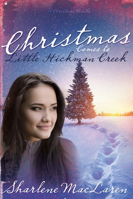 Christmas Comes to Little Hickman Creek by MacLaren, Sharlene