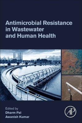 Antimicrobial Resistance in Wastewater and Human Health by Pal, Dharm