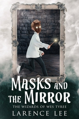 Masks and the Mirror by Lee, Larence