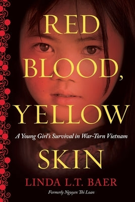 Red Blood, Yellow Skin by Baer, Linda L. T.
