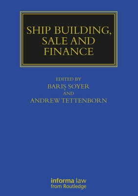 Ship Building, Sale and Finance by Soyer, Baris