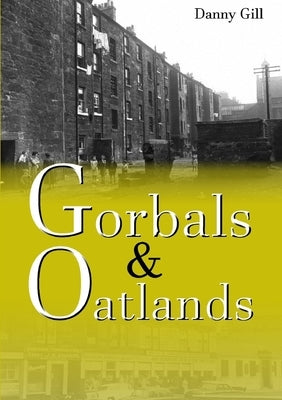 Gorbals and Oatlands by Gill, Danny