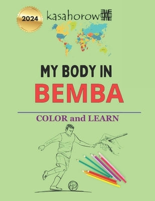 My Body in Bemba: Colour and Learn by Kasahorow