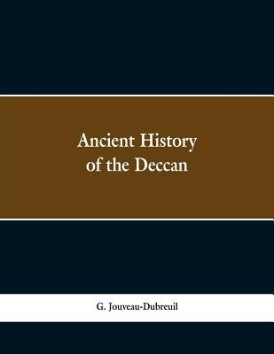 Ancient history of the Deccan by Dubreuil, G. Jouveau-