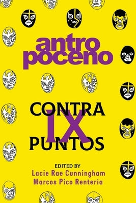 Contrapuntos IX: Antropoceno by Pico Rentería, Marcos