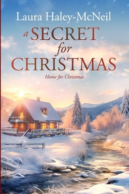 A Secret for Christmas by Haley-McNeil, Laura