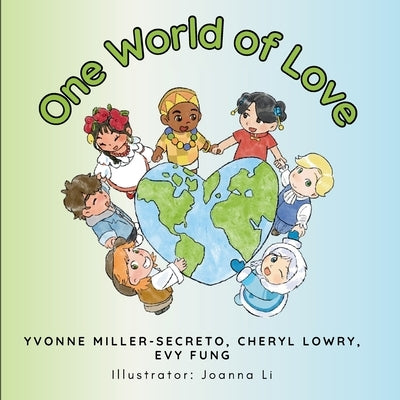 One World Of Love by Miller Secerto, Yvonne
