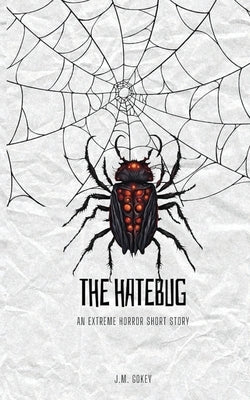The Hatebug by Gokey, J. M.