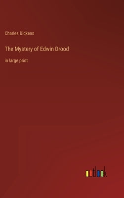 The Mystery of Edwin Drood: in large print by Dickens, Charles