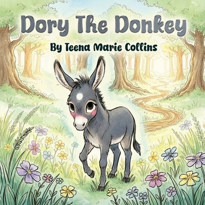 Dory The Donkey by Collins, Teena Marie